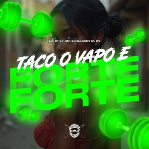 Taco o Vapo e Forte Forte