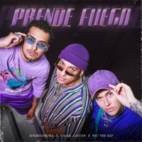Prende Fuego - Single - Daske Gaitán, ademilxhora & Pau The Kid