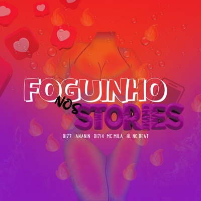 Foguinho nos Storys (feat. Mc Mila & Mc Ananin) - Single