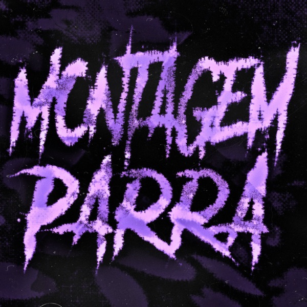 MONTAGEM PARRA - Single
