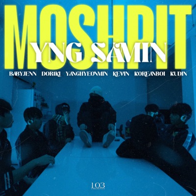 MOSHPIT (feat. BabyJenn, Dor1ki, yanghyeonmin, koreanboi, Kudin & Kevin) - Single