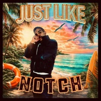 Just Like Notch - Single - Notch