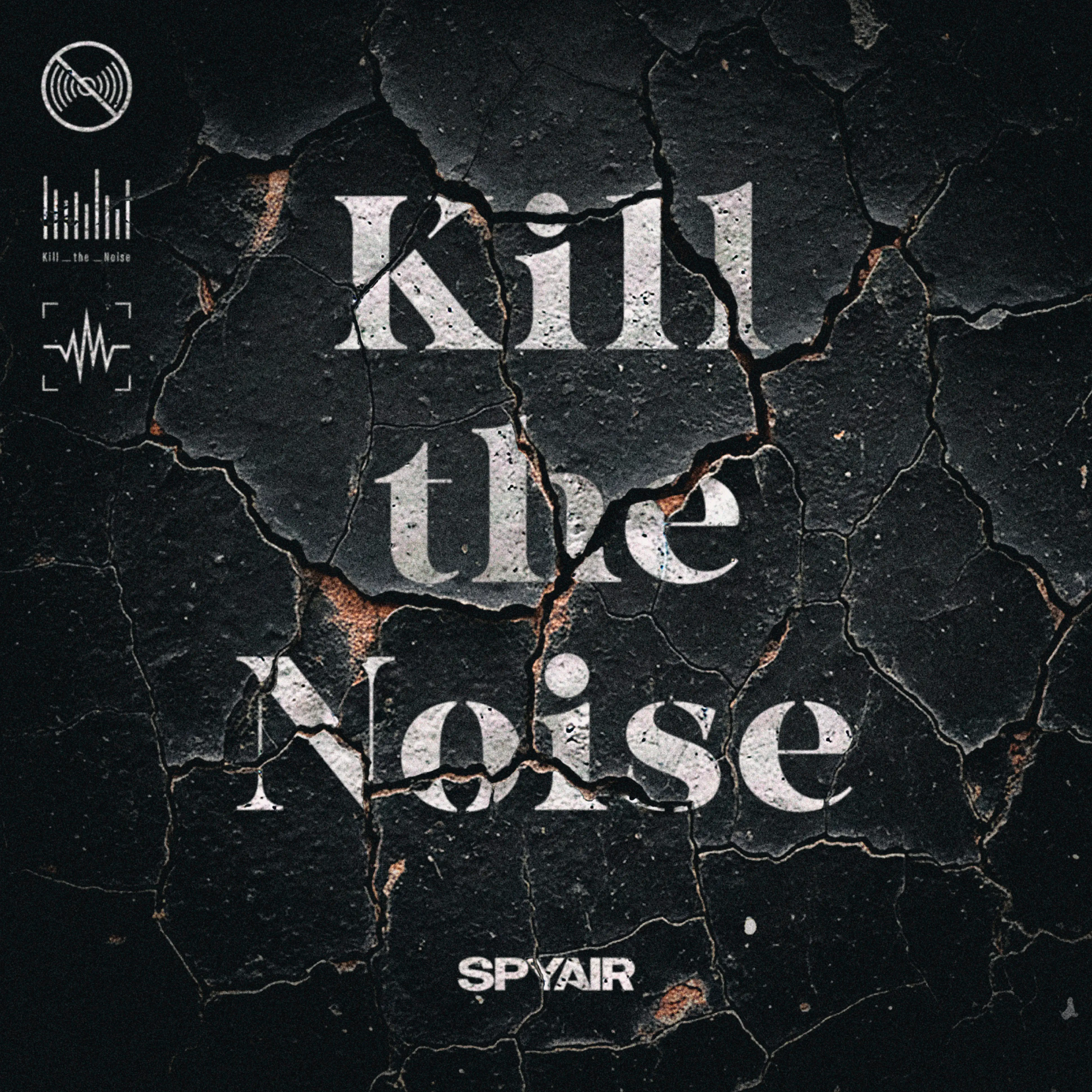 Kill the Noise - Single - album by SPYAIR