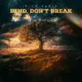 Bend, Don't Break