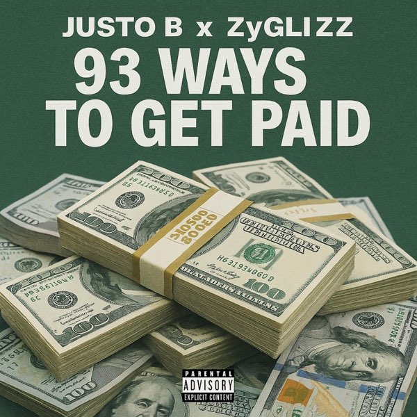 93 Ways To Get Paid (feat. ZyGlizz) - Single - Album by Justo B