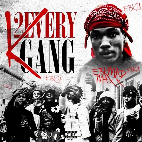 K 2 Every Gang - Single - Album by EBK madmaxx - Apple Music