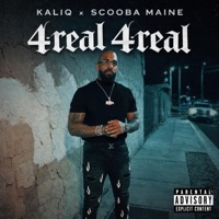4real 4real (feat. Scooba Maine) - Single - Kaliq