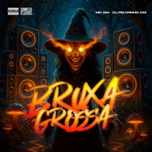 Bruxa Grossa (feat. Mc Gw)
