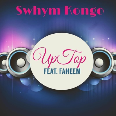 Up Top (feat. Faheem) [Radio Edit] - Single