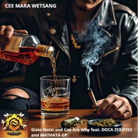 Cee Mara Wetsang (feat. Doca Zero152, Mathata Gp) [Barcadi Mix] Cee Are Why & Gisto Notsi