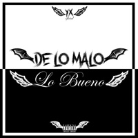 De Lo Malo Lo Bueno - YX Oficial