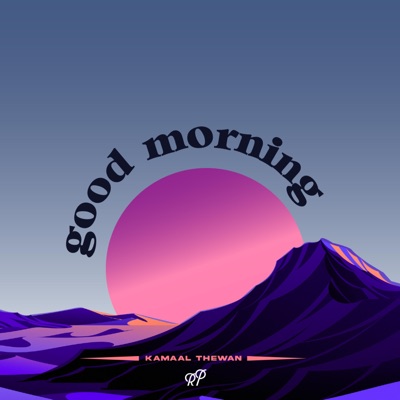Good Morning (feat. Kamaal Thewan) - Single