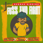 John John Reggae Riddims: Fuss & Fight - EP