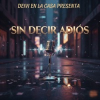SIN DECIR ADIOS - Single - Deivy en la casa