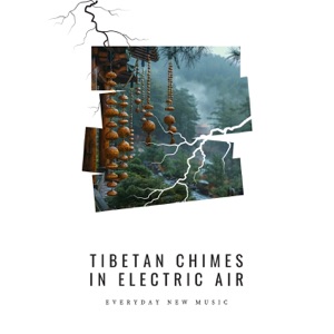 Tibetan Chimes in Electric Air