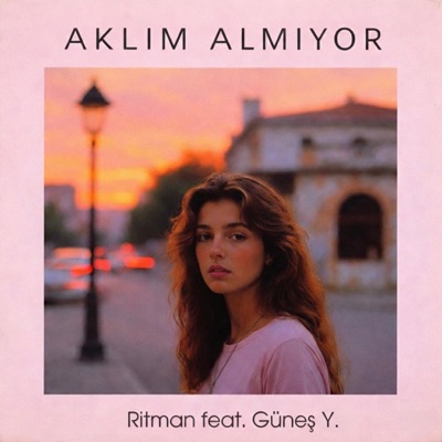 Aklım Almıyor (feat. Güneş Y) - Single