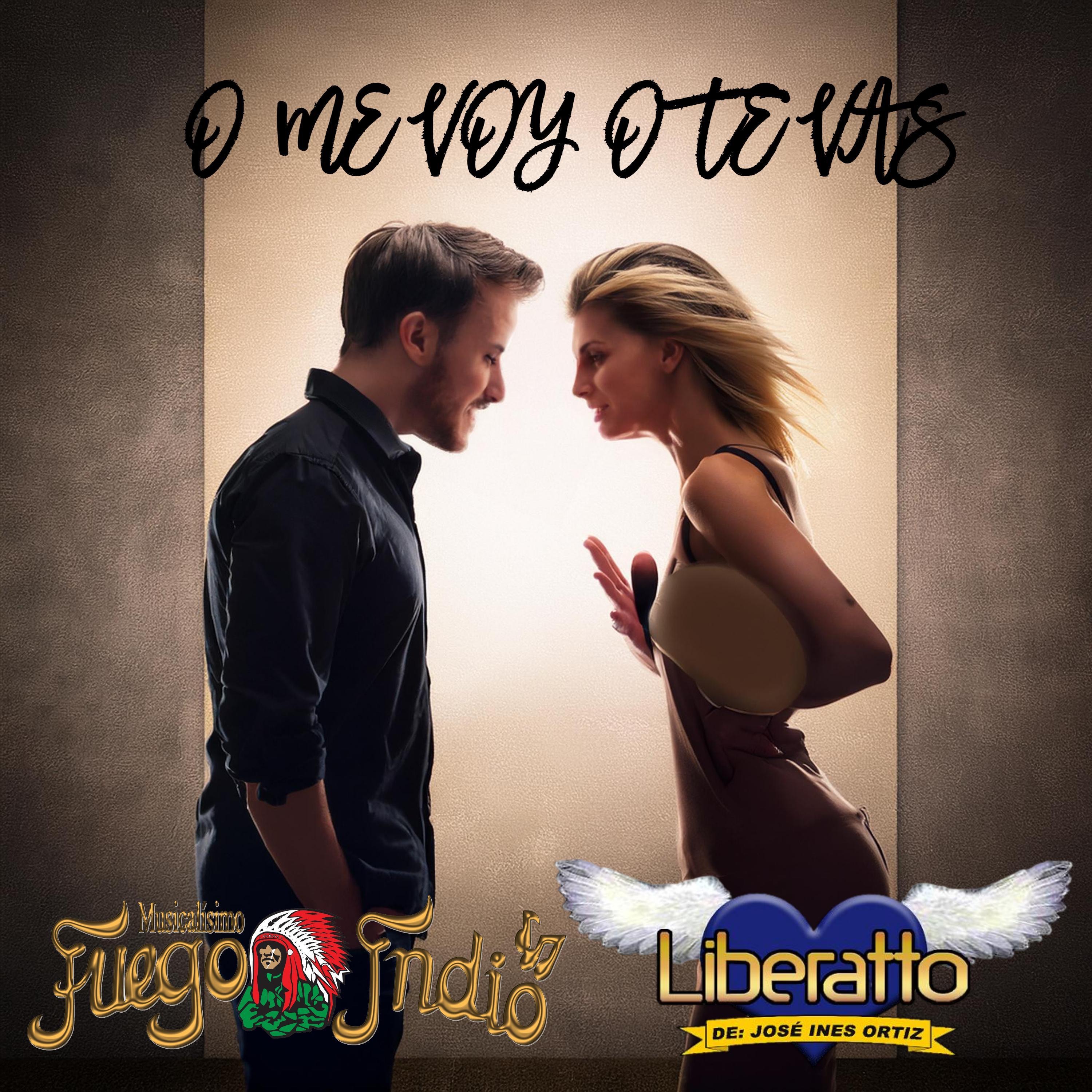 O Me Voy O Te Vas (feat. Liberatto de José Ines Ortiz) - Single