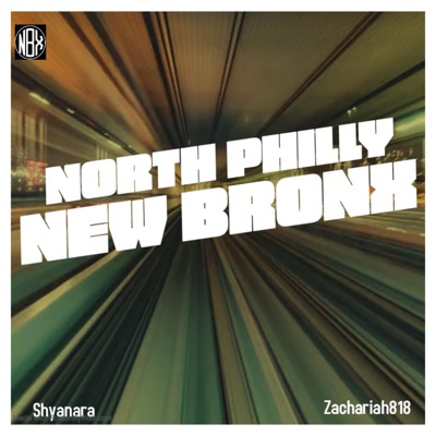 North Philly New Bronx (feat. Shyanara & Zachariah818) - Single