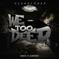 We Too Deep