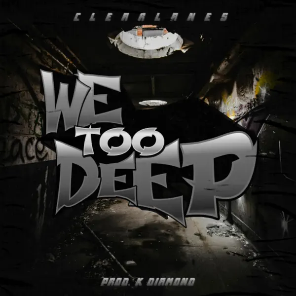 We Too Deep — Clearlanes