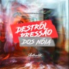 Destrói Pressão dos Nóia - Single