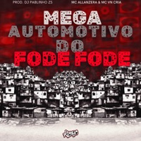 Mega Automotivo do Fode Fode - Single - MC Allanzera, MC Vn Cria & dj pablinho zs