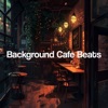 Background Cafe Beats