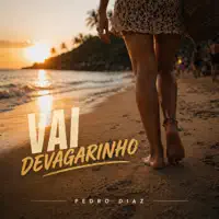 VAI DEVAGARINHO — PEDRO DIAZ