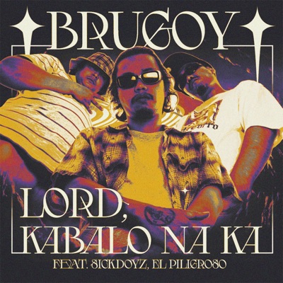 Lord Kabalo Na Ka (feat. Sick Doyz & El Piligroso) - Single