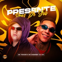 Presente Pras do Job - Single - MC Taradin, MC DKENNEDY & DJ DH
