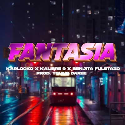 Fantasía (feat. Kalibre 9 & Benjita Fuletazo) - Single