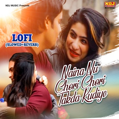Naina Nu Chori Chori Takda Kudiye Lofi (Slowed+Reverb) - Single