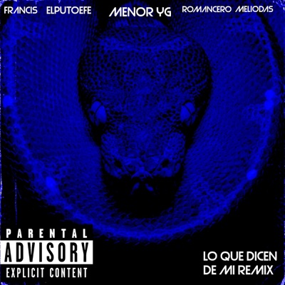 Lo Que Dicen De Mi (Remix) [feat. ELPUTOEFE, francis, Meliodas & Romancero] - Single