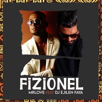 FIZIONEL (feat. DJ EJILEN FAYA & Mr.Love) - Single