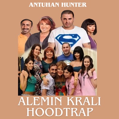Antuhan Hunter - Alemin Kralı Hoodtrap