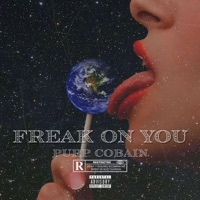 Freak On You - Single - Purp Cobain