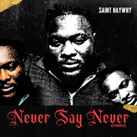 Never Say Never (NSN) Saint HayWhy