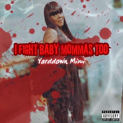 I Fight Baby Mommas Too - Single