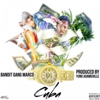 Cuba - Single - Bandit Gang Marco & Yung Adamsville