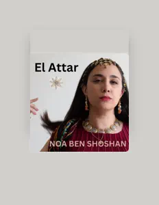 Ακούστε περιεχόμενο από Noa Ben Shoshan, παρακολουθήστε μουσικά βίντεο, διαβάστε το βιογραφικό, δείτε ημερομηνίες περιοδείας, και πολλά ακόμη!