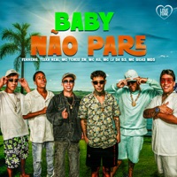 Baby Não Pare (feat. MC Alê & TEEKA REAL) - Single - MC LV DA BS, Mc Lucas MDS, Ferrero & MC Tchelo ZN