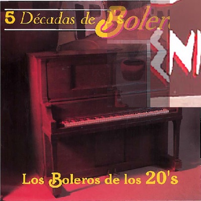 5 Décadas de Boleros: Boleros de los 20'S