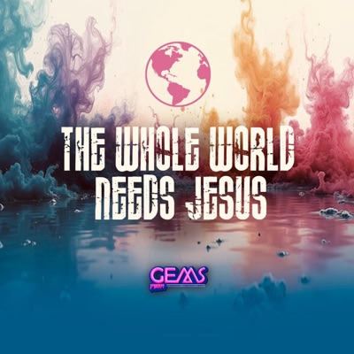 The Whole World Needs Jesus - Single