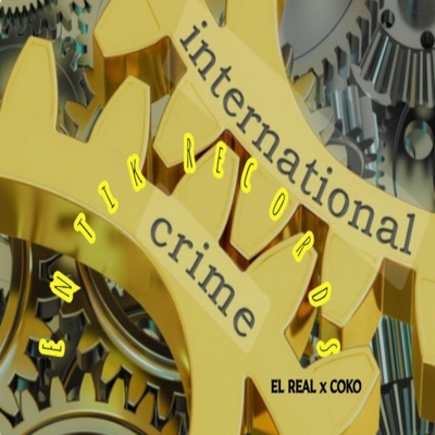 Crimen Internacional (feat. Coko & Entick Records) - Single
