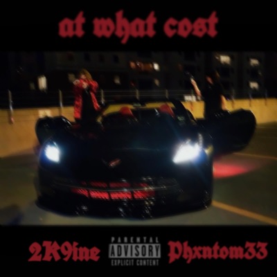 at what cost (feat. Phxntom33) - Single