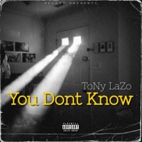 You Don't Know - Single - Tony Lazo
