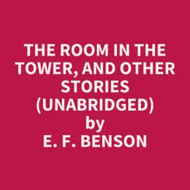 The Room in the Tower, and Other Stories (Unabridged)