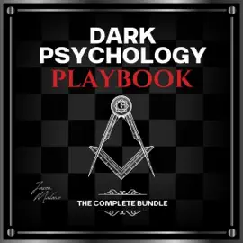 Dark Psychology Playbook - The Complete Bundle: Master the Art of Persuasion, Covert Manipulation, NLP, Dark Seduction and Mind Control Techniques to Influence Anyone, Anytime, Anywhere (Unabridged)