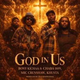 God in Us (feat. Chaba 009, Mic crenshaw & Khusta) Bony Kichaa