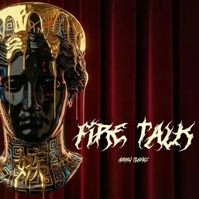 Listen to Fire Talk by ANDRW FLAMEZ